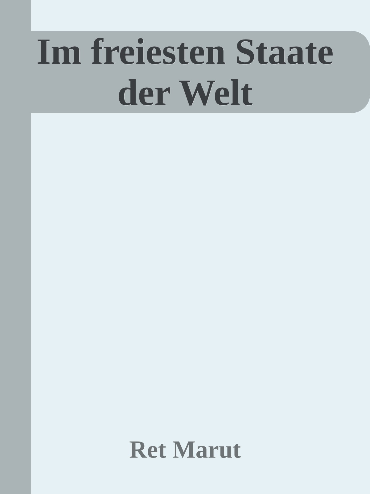 Im freiesten Staate der Welt