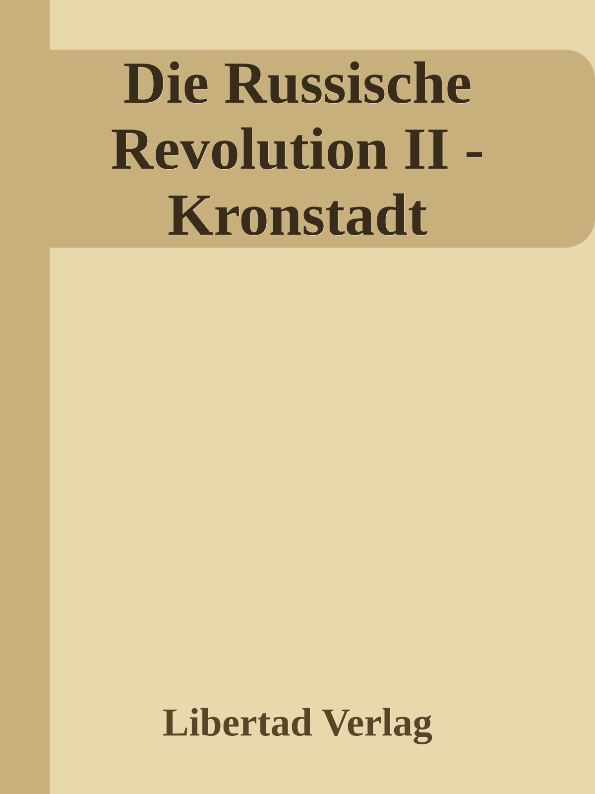 Die Russische Revolution II - Kronstadt