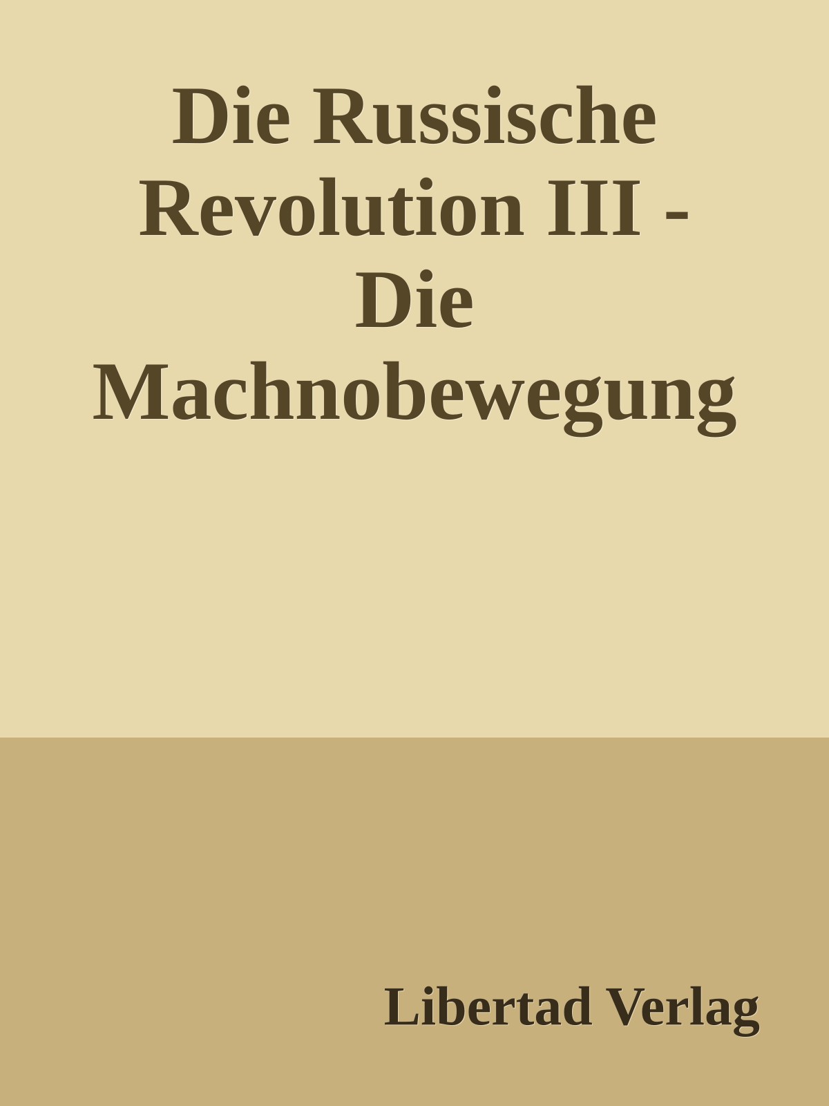 Die Russische Revolution III - Die Machnobewegung