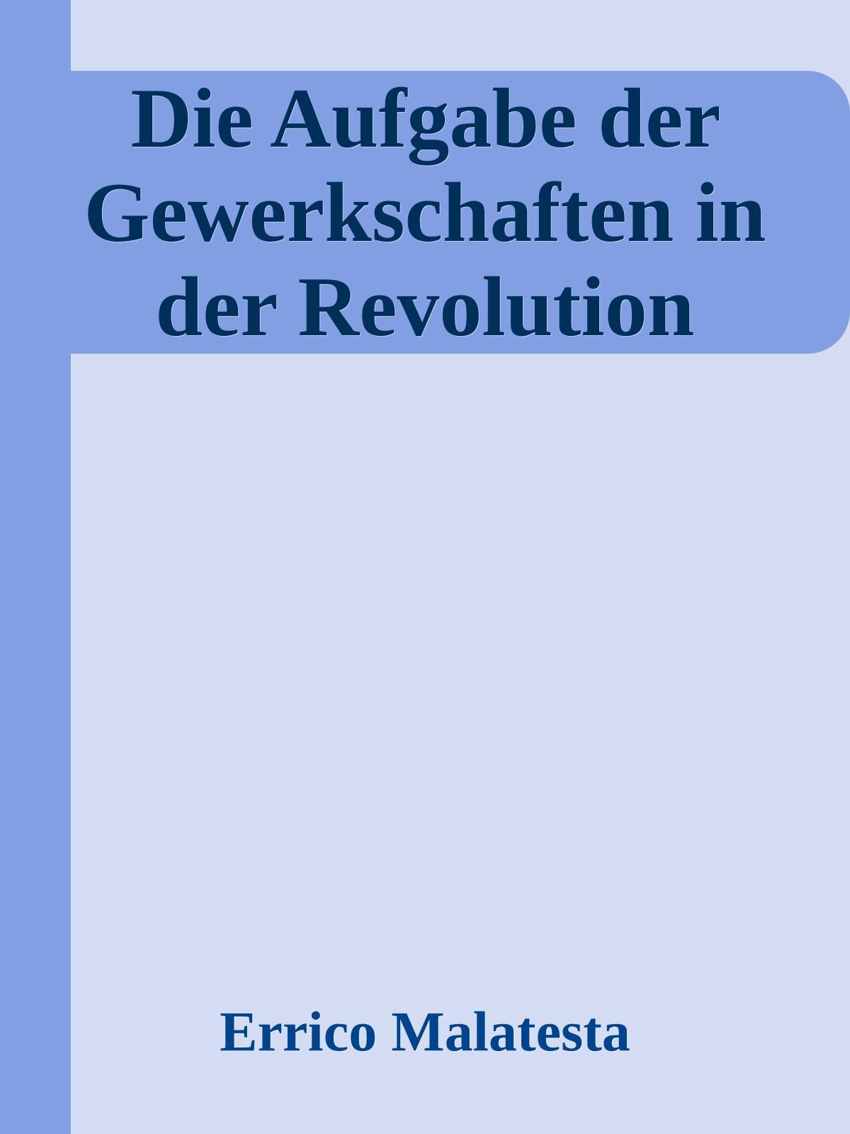Die Aufgabe der Gewerkschaften in der Revolution