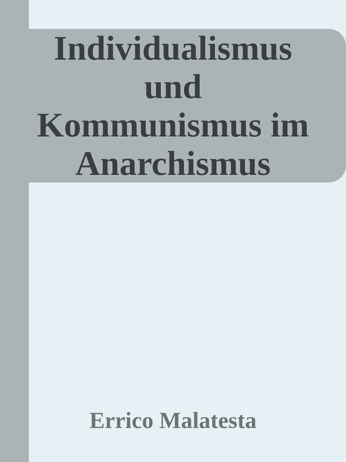Individualismus und Kommunismus im Anarchismus