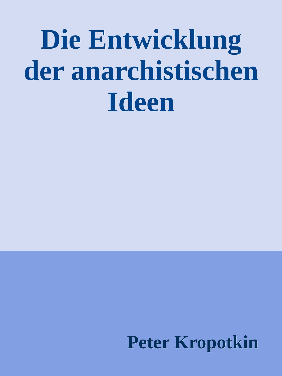 Die Entwicklung der anarchistischen Ideen