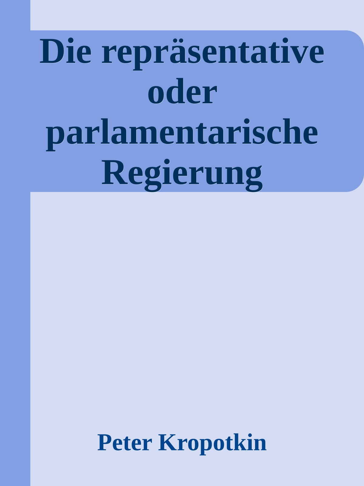 Die repräsentative oder parlamentarische Regierung