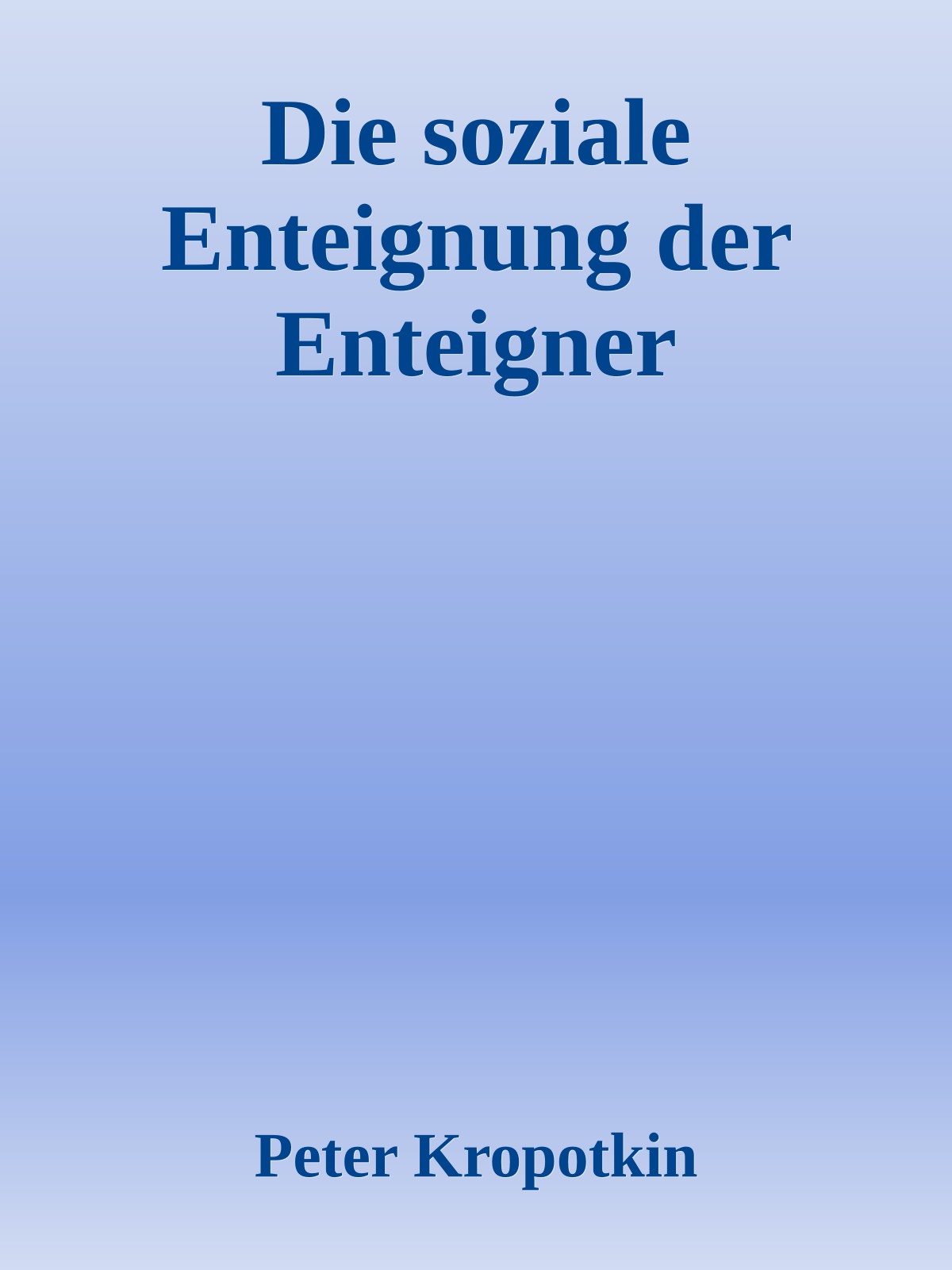 Die soziale Enteignung der Enteigner