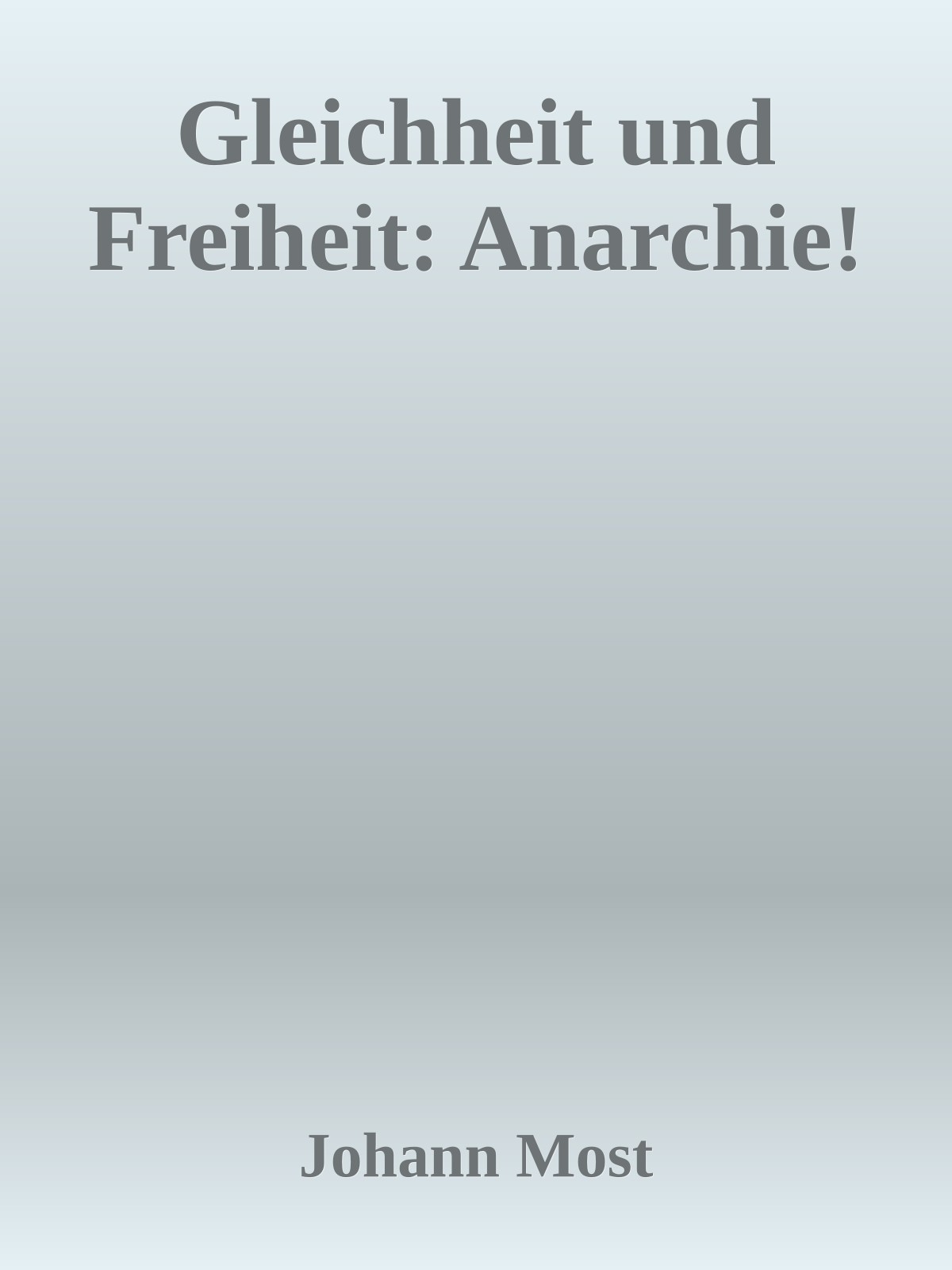 Gleichheit und Freiheit: Anarchie!