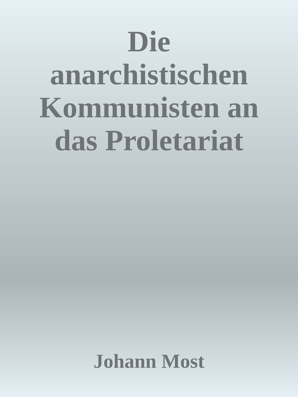Die anarchistischen Kommunisten an das Proletariat